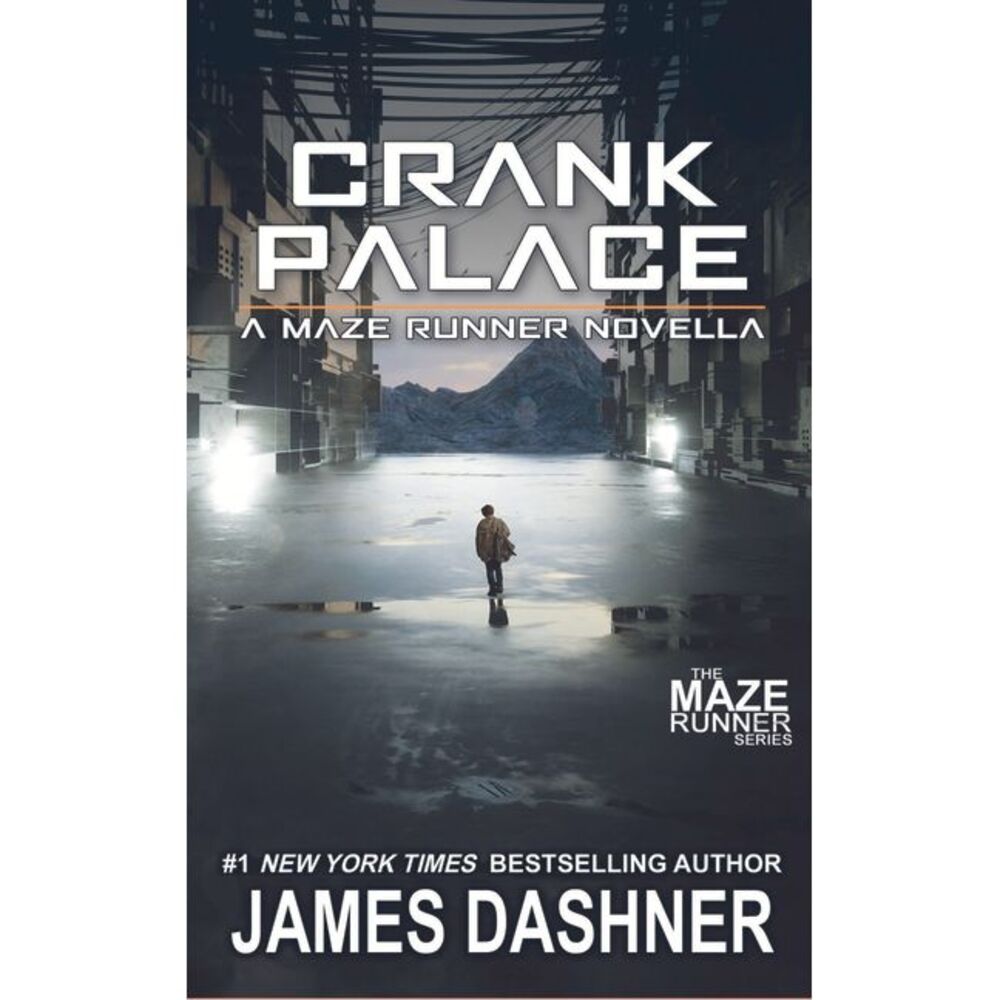 Crank Palace: A Maze Runner Novella -- James Dashner
